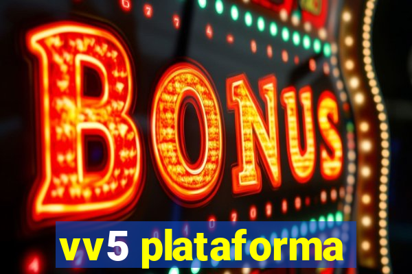 vv5 plataforma